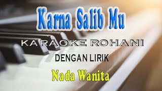 Download lagu KARNA SALIB MU [MARIA SHANDY] KARAOKE VOKAL WANITA E=DO mp3