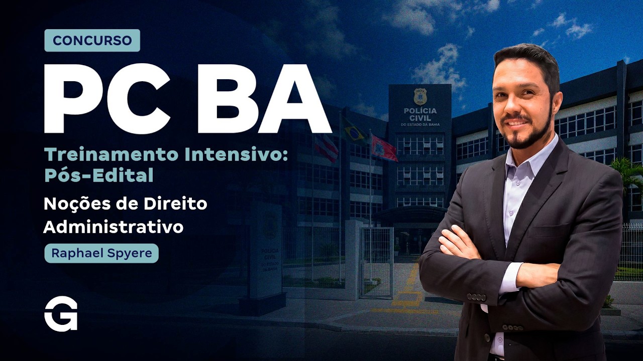 Treinamento Intensivo PC BA - Noções de Direito Administrativo com Raphael Spyere