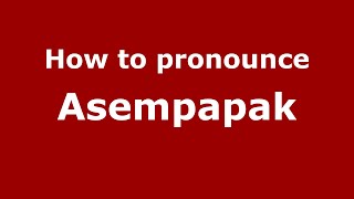 How to pronounce Asempapak