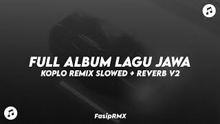 Download lagu FULL ALBUM LAGU JAWA V2 - KOPLO REMIX ( SLOWED REVERB )š¶š§ mp3 Download lagu FULL ALBUM LAGU JAWA V2 - KOPLO REMIX ( SLOWED REVERB )š¶š§ mp3