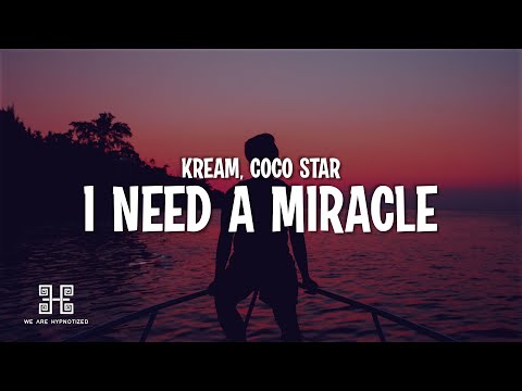 KREAM & Coco Star - I Need A Miracle (Lyrics)