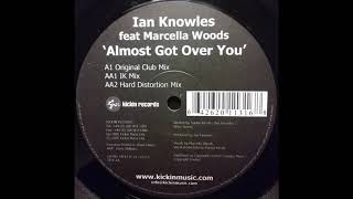 Ian Knowles - Almost Got Over You (Hard Distortion Mix)