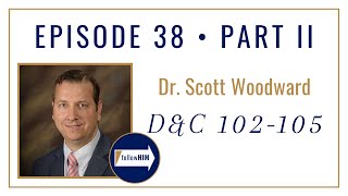 Follow Him Podcast: Dr. Scott Woodward : Doctrine & Covenants 102-105 : Episode 38 Part 2