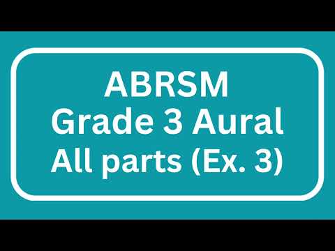 Grade 3 Aural exercises | ABRSM | All parts (Ex. 3)