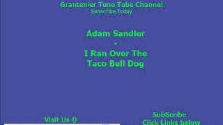 Adam Sandler  -  I Ran Over The  Taco Bell Dog