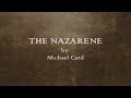 The Nazarene - Michael Card - w lyrics