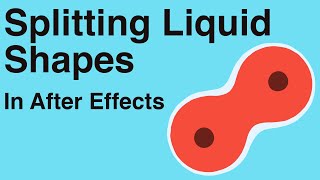 Splitting Liquid Shapes — cell division in After Effects