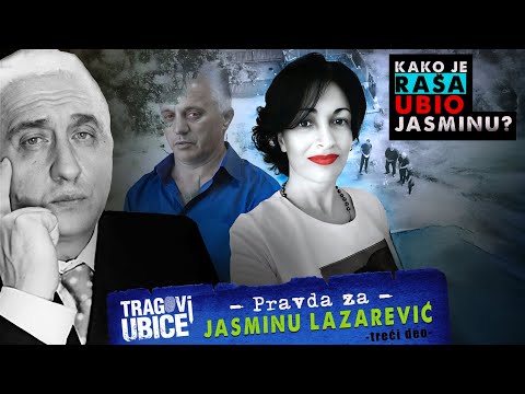 TRAGOVI UBICE 23 - Pravda za JASMINU LAZAREVIĆ‼ KAKO JE RAŠA UBIO JASMINU⁉ (3. deo)