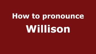 How to pronounce Willison