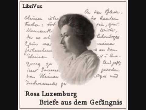Teil 1 - Briefe aus dem Gefängnis - Rosa Luxemburg