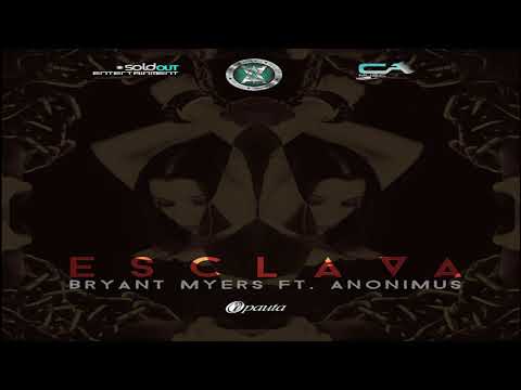Esclava - Bryant Myers Ft. Anonimus (2015