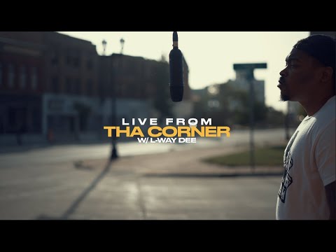 Live From Tha Corner w/ L-Way Dee
