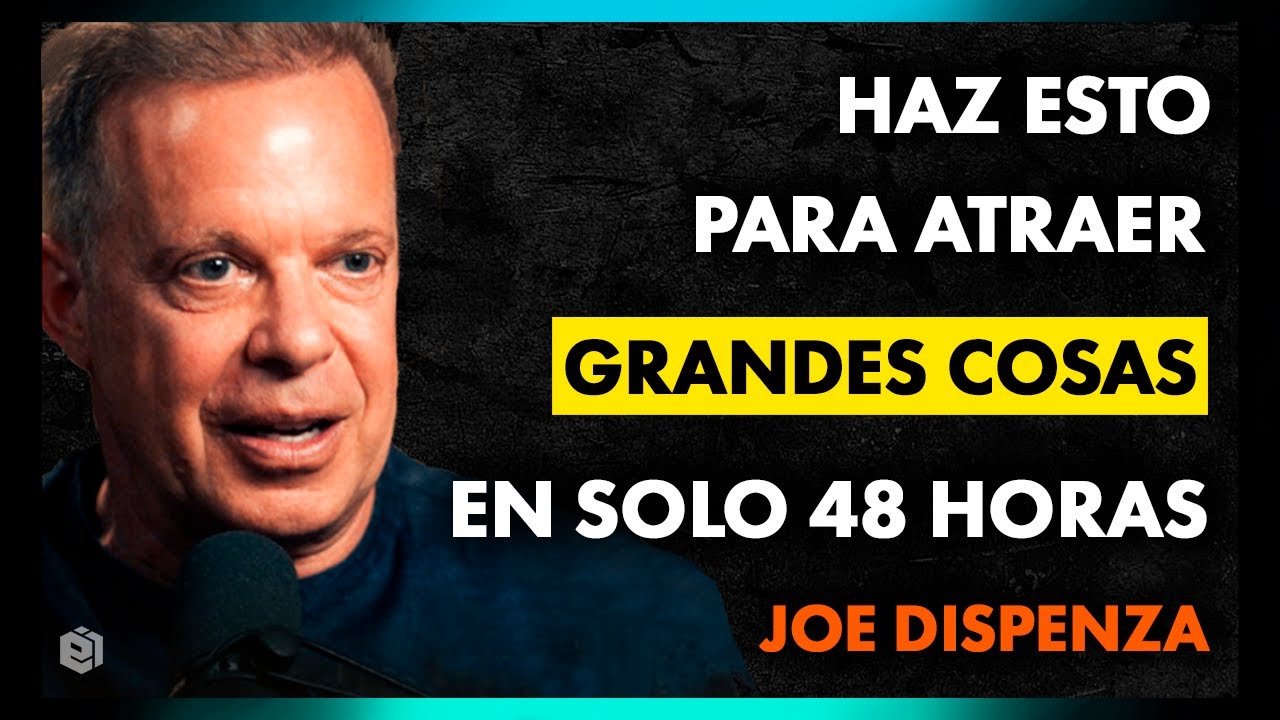 El SECRETO para MANIFESTAR LO QUE QUIERAS En 48 HORAS | Dr. Joe Dispenza | LO IMPOSIBLE SUCEDERÁ