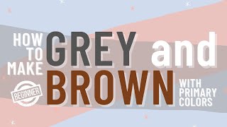 FONDANT BEGINNERS - Make GREY and BROWN Fondant | with PRIMARY COLORS