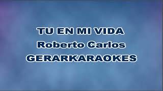 Tú en mi vida - Roberto Carlos - Karaoke