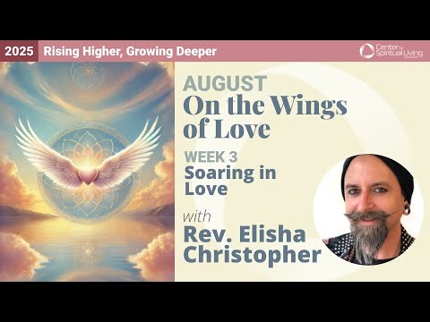 Soaring in Love | Rev. Elisha Christopher | 8/17/25 Sunday Talk