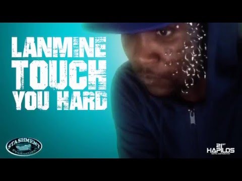 Lanmine - Touch You Hard - Raw (Official Audio) | Stashment Productions | 21st Hapilos 2016