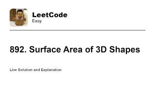 YouTube video '892. Surface Area of 3D Shapes (Leetcode Easy)'