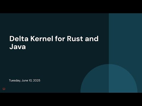 Watch: Delta Kernel for Rust and Java