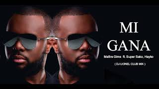 Maître Gims - Mi Gna ft. Super Sako,Hayko (Dj Lionel Club Mix).