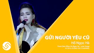 Hồ Ngọc Hà - Gửi Người Yêu Cũ - Đêm Nhạc Love Songs | Đông Đô Channel