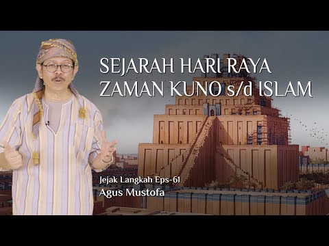 Jejak Langkah eps. 61 - SEJARAH HARI RAYA ZAMAN KUNO sd ISLAM