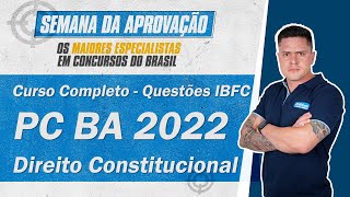 Curso Completo de Questões IBFC - PC BA 2022 - Direito Constitucional - AlfaCon
