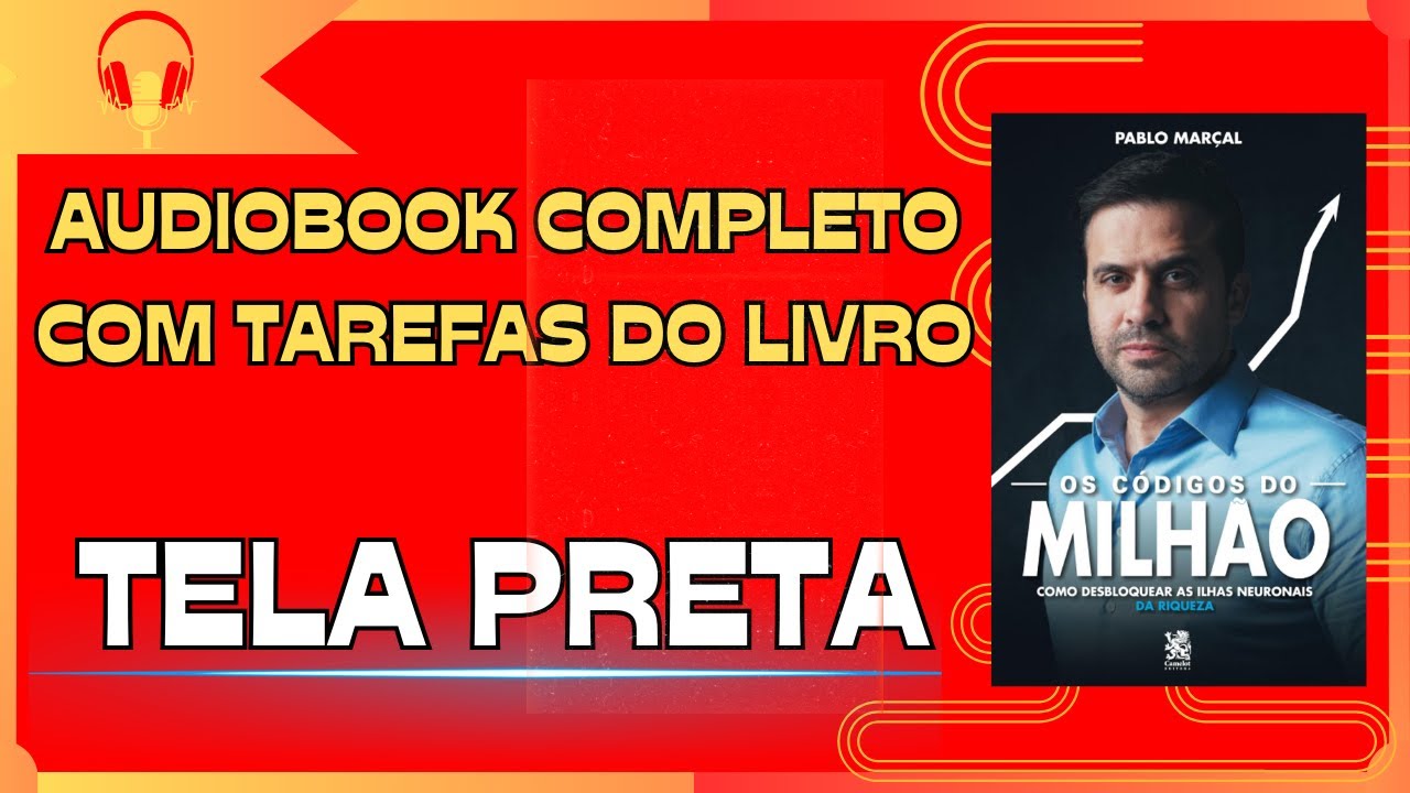 AUDIOBOOK COMPLETO [TELA PRETA] - OS CÓDIGOS DO MILHÃO  - PABLO MARÇAL [COM TAREFAS DO LIVRO]