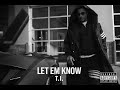 T I Let Em Know