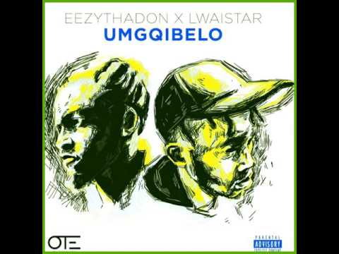 Eezythadon x Lwaistar- uMgqibelo