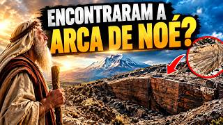 Encontraram a Arca de Noé?