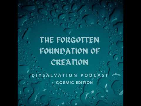 THE FORGOTTEN FOUNDATION OF CREATION PT 1 COSMIC ED 10