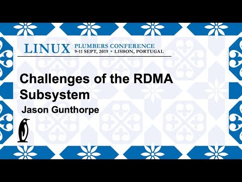 LPC2019 - Challenges of the RDMA subsystem