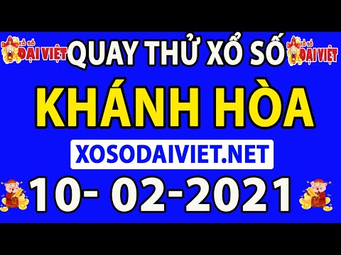 Quay thử XSKH 10/2/2021 - Dự đoán kết quả xổ số khánh hòa Thứ 4 ngày 10 tháng 2 năm 2021