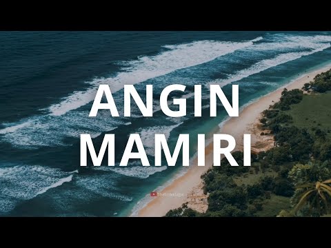 ANGIN MAMIRI - LAGU DAERAH SULAWESI SELATAN | LIRIK DAN ARTINYA