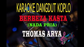 Download lagu Karaoke Berbeza Kasta Koplo Nada Pria - Thomas Arya (Karaoke Dangdut Tanpa Vocal) mp3 Download lagu Karaoke Berbeza Kasta Koplo Nada Pria - Thomas Arya (Karaoke Dangdut Tanpa Vocal) mp3