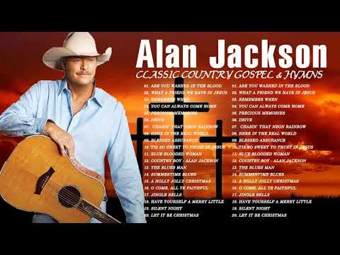 Classic Country Gospel Alan Jackson - Alan Jackson Greatest Hits - Alan Jackson Gospel Songs Album
