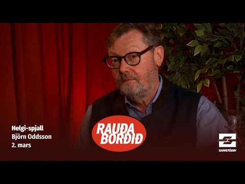 Helgi-spjall: Björn Oddsson