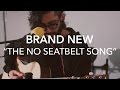 Brand New - The No Seatbelt Song (Acoustic Cover)