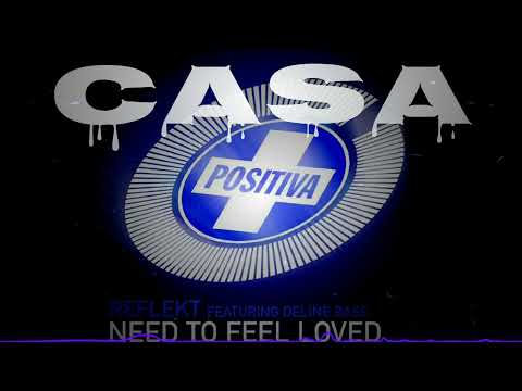 Reflekt - Need To Feel Love (Casa Remix)