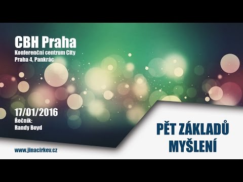 2016/01/17 CBH - Pět základů myšlení - Randy Boyd