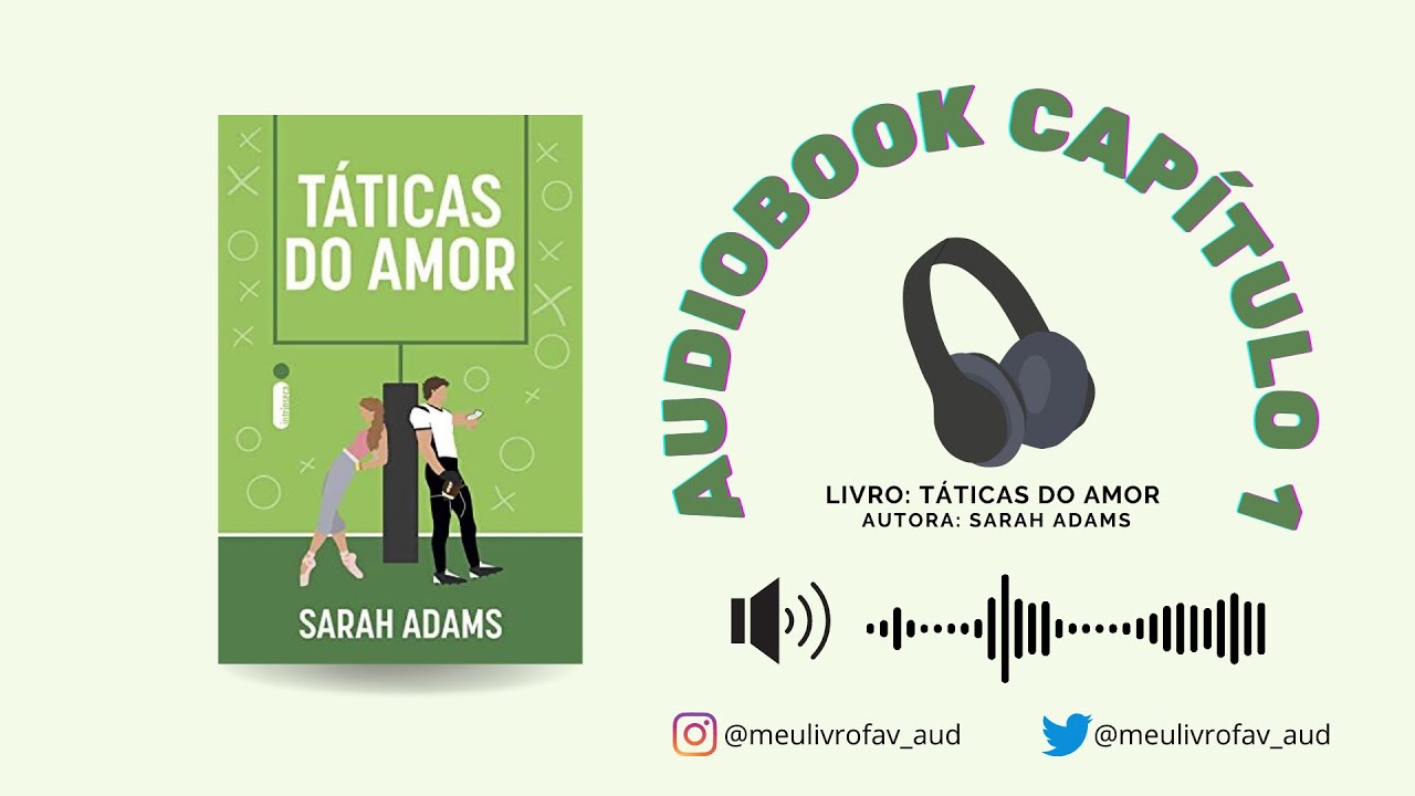 AUDIOLIVRO - TÁTICAS DO AMOR - SARAH ADAMS- Cap. 1