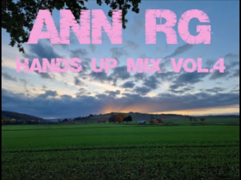 Ann RG - Hands Up Mix Vol. 4 (Re-Upload)