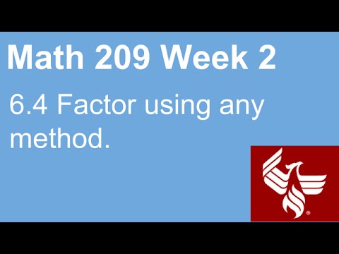 07 Math 209 Week 2 Section 6.4 Factor using any method