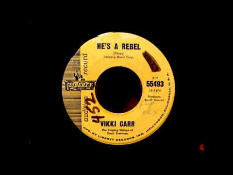 Vikki Carr  - He's A  Rebel -1962  Liberty 45- 55493.wmv