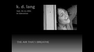 k.d. lang - The Air That I Breathe