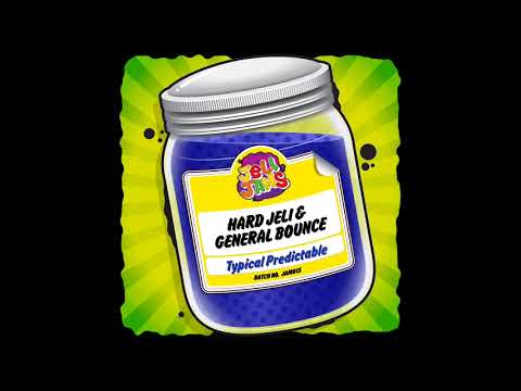 Hard Jeli, General Bounce - Typical Predictable [Jeli Jams]