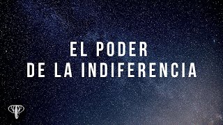 El PODER de LA INDIFERENCIA - ESTOICISMO