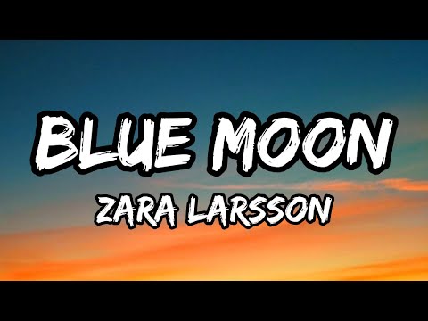 Blue Moon · Zara Larsson [Lyrics]