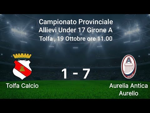 Tolfa Calcio - Aurelia Antica Aurelio Campionato Provinciale Allievi Under 17 Girone A Highlights 